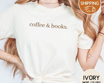 Coffee and books t-shirt, book lovers, readers, cozy and gift for bookworms, teachers