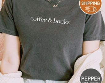 Coffee and books t-shirt for book lovers, readers, cozy gift, bookworms, teachers, or librarians.