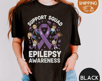 Mental health shirt, Epilepsy awareness, Support squad, Comfort Colors Tshirt, Unisex Tee, Size S-4XL