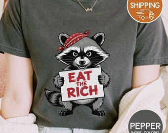 Eat the Rich shirt, Political Statement, Protest Tee, Comfort Colors shirt, Unisex