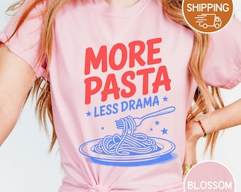 Spaghetti shirt, More Pasta less drama, Comfort Colors®, Unisex Tshirt, size s-4XL, Funny tee