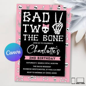 May include: Pink and black birthday invitation with a skull and bone theme. The text reads "BAD TWO THE BONE" and "Charlotte's 2nd Birthday". The invitation includes event details and a Canva logo.