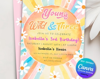 May include: A colorful invitation for a 3rd birthday party with a rainbow and daisy design. The text reads "Young Wild & Three" and "Isabella's 3rd Birthday!" with details about the party date, time, and location. The invitation is self-editable with Canva.
