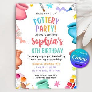 May include: A colourful invitation for a pottery party to celebrate Sophia's 8th birthday. The invitation features a watercolour style illustration of pottery, paintbrushes, and paint palettes. The text reads "You're invited to a Pottery Party! Join us to celebrate Sophia's 8th Birthday. Get ready to get your hands dirty and unleash your creativity! Saturday, November 18th, 2:00 PM - 5:00 PM, 123 Clay Lane, Art Studio. RSVP by November 10th to Momma 5555-43210."