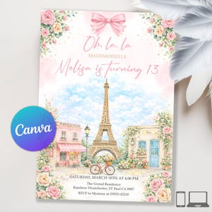 May include: A pink and white invitation card with a Parisian theme. The Eiffel Tower is the focal point, with floral accents and the text "Oh. La. La. Melisa is turning 13". Includes event details and a Canva logo.