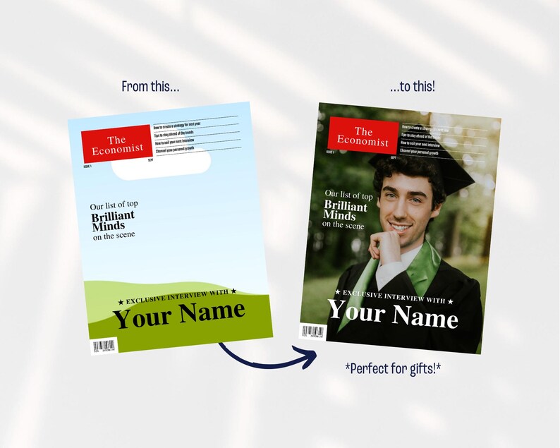 May include: A mock-up of a magazine cover featuring a person wearing a graduation cap and gown. The magazine is titled "The Economist" and the headline reads "Our list of top Brilliant Minds on the scene". The text "Exclusive Interview with Your Name" is also featured on the cover.
