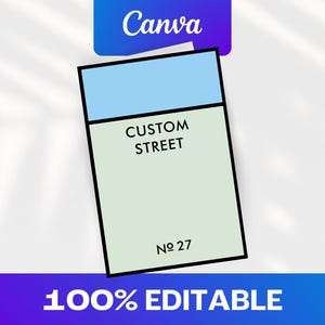 May include: A Monopoly-style property card with a light blue top section and a pale green lower section. The card reads "CUSTOM STREET" and "No 27". The bottom of the image has the text "100% EDITABLE". The Canva logo is in the top left corner.