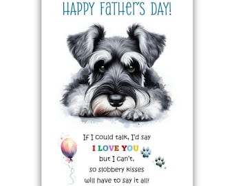 Father's Day Miniature Schnauzer Dog Card. Fathers Day card from dog. Happy Father's Day to Dad, Daddy, Father. With message inside option.