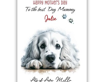 Personalised White Spaniel Mother's Day Card. Dog Lovers Mother's Day Card. Mother's Day card from dog. To the best dog mum card.