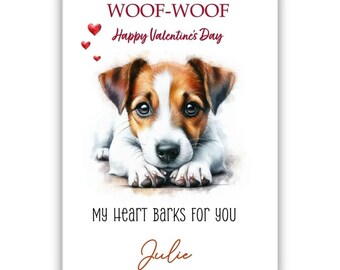 May include: A Valentine's Day card featuring a cartoon illustration of a Jack Russell terrier puppy with the text "Woof-Woof Happy Valentine's Day My heart barks for you Julie".