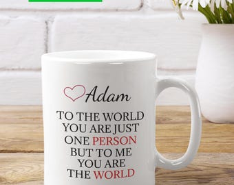 Personalized You Are My World Mug for Loved One , Custom Name Gift , Romantic Coffee Mug , Valentine's Day Gift Idea , Anniversary Gift