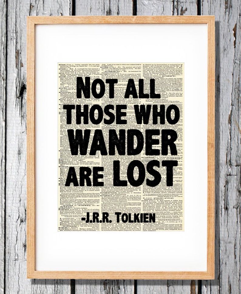 J.R.R. Tolkien Quote Not All Those Who Wander are Lost | Etsy
