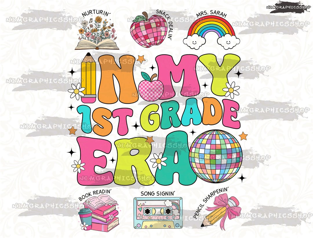 In My 1st Grade Era PNG, Bundle Back to School Png, Teacher Custom Name ...