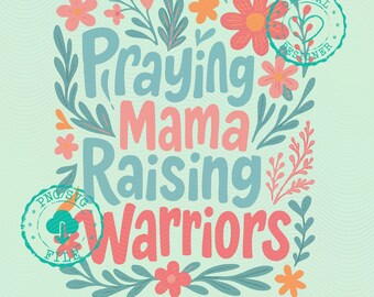 Retro Mama Png Praying Mama Raising Warriors Png Boho Floral Mama Png Wildflower Mama Png Mother’s Day Png Mom Life Png Hand drawn DM007