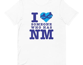 Camiseta unisex para adultos con el mensaje "Amo a alguien que tiene NM"