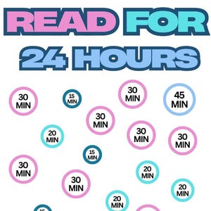 May include: A white background with the text "READ FOR 24 HOURS" in blue and pink.  There are 15 circles with different colors and numbers.  The circles are pink, blue, and light blue.  The numbers in the circles are 15, 20, 30, and 45.  The text in the circles says "MIN" for minutes.