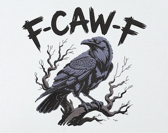F-CAW-F Raven Embroidery Design , Funny Gothic Crow Machine Embroidery File , Dark Bird Humor Stitch Pattern , Halloween Digital Download