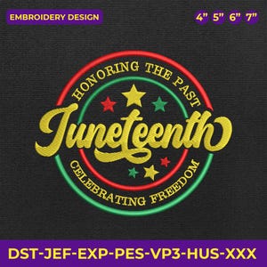 May include: Embroidered Juneteenth design on black fabric. The design features a circular emblem with the words "Honoring the Past" and "Celebrating Freedom." The word "Juneteenth" is in a yellow script font, with red, green, and yellow stars. Available in 4", 5", 6", and 7" sizes.