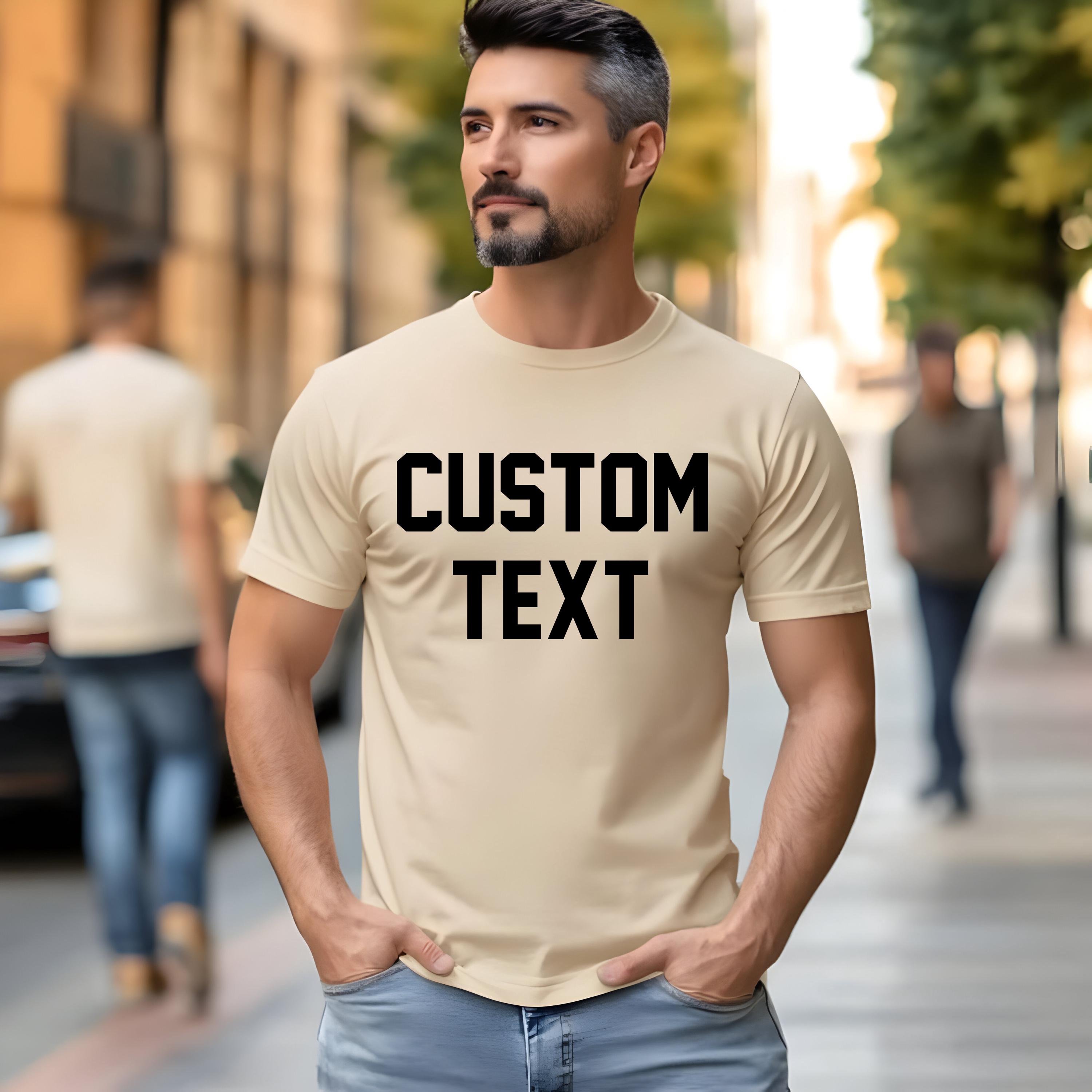 Custom Text Shirt, Personalized Custom Shirt, Custom Name Tee, Custom Message Tee, Add Your Own Text, Unique Gift Idea, Business Logo Shirt