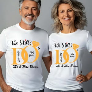 We Still Do Shirt, Custom Wedding Anniversary Gift Tee,  Matching Couples Shirt, Celebrating Wedding Couple Shirts, Matching Anniversary Tee