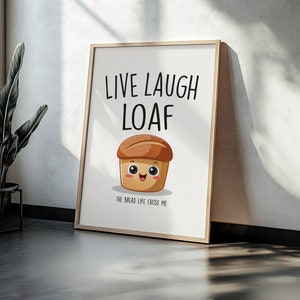 Live Laugh Loaf The Bread Life Chose Me | Home Prints | Funny Prints | Quotes | Digital Download