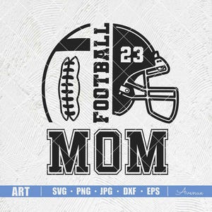 May include: A black and white graphic design featuring a football, helmet, and the word "FOOTBALL" vertically. The number "23" is on the helmet. The word "MOM" is below the football and helmet. The bottom of the image has the words "ART | SVG &bull; PNG &bull; JPG &bull; DXF &bull; EPS | Avenue".