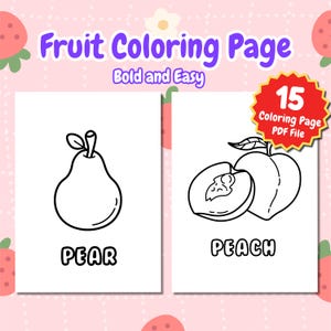 May include: Black and white coloring page featuring a pear and a peach. The page is titled "Fruit Coloring Page" with the words "Bold and Easy" below. The page also includes the text "PEAR" and "PEACH" below the images.