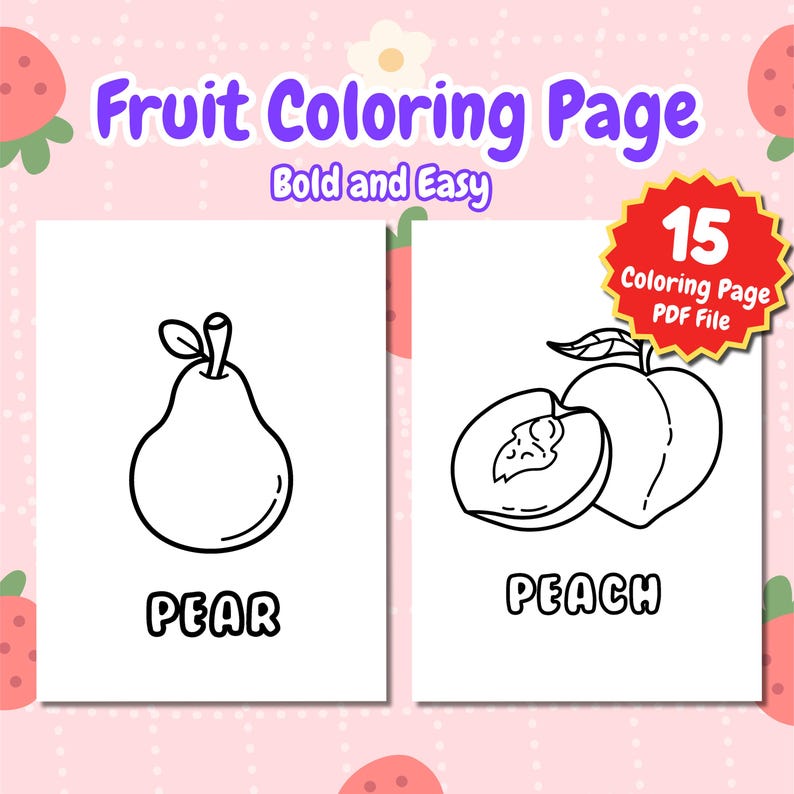 May include: Black and white coloring page featuring a pear and a peach. The page is titled "Fruit Coloring Page" with the words "Bold and Easy" below. The page also includes the text "PEAR" and "PEACH" below the images.
