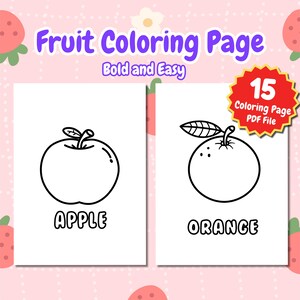 May include: A black and white coloring page featuring an apple and an orange. The page is titled "Fruit Coloring Page" with the words "Bold and Easy" below. The page also includes the text "APPLE" and "ORANGE" below the images.