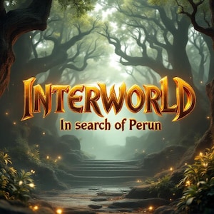 Op de afbeelding: Een artistieke weergave van een bosscène met de gouden tekst "INTERWORLD" en "In search of Perun". Het beeld toont een pad dat leidt naar een trap, omgeven door weelderig groen en grote bomen, met een mystieke, etherische gloed.