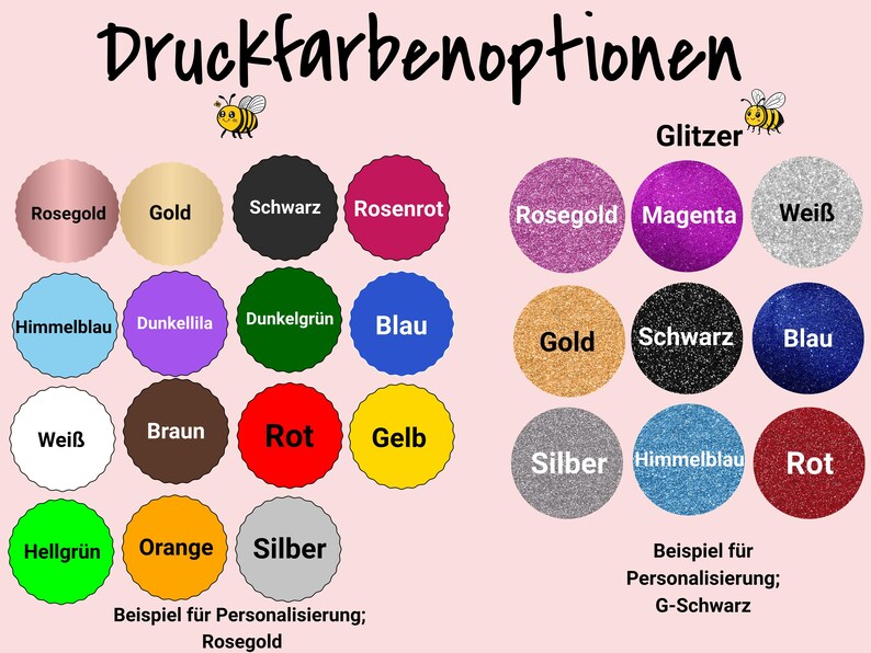 May include: A chart of color options for printing, with the words "Druckfarbenoptionen" and "Glitzer" at the top. The colors include rose gold, gold, black, red, blue, white, brown, orange, yellow, green, purple, and silver. The colors are arranged in a grid with the words "Beispiel f&uuml;r Personalisierung; Rosegold" and "Beispiel f&uuml;r Personalisierung; G-Schwarz" at the bottom.