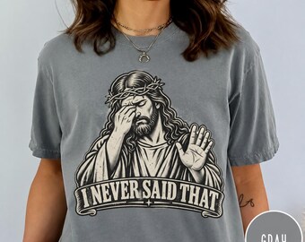 Jesus Facepalm I Never Said That T-shirt | Religious Humor Tee