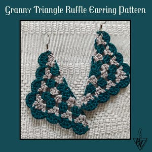 May include: A pair of triangular crochet earrings featuring a ruffled edge and a checkerboard pattern in teal and light gray yarn. The earrings are suspended from silver-toned metal hooks. The text Granny Triangle Ruffle Earring Pattern is visible.
