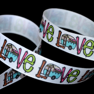 Love Camping Camper Trailer 7/8&quot; Printed Grosgrain Ribbon, Recreation Ribbon, Travel Ribbon, Campground Ribbon, Glamping Ribbon