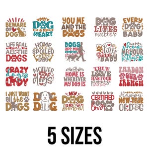 May include: A collection of dog-themed designs in various colors, including red, blue, and gold. The designs feature phrases like "Beware of Dog" and "My Dog is My Heart." The image also displays "5 SIZES" in bold text.