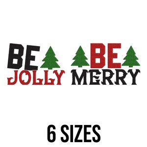 Be Jolly Embroidery Design - Be Merry Embroidery Design - Xmas Tree Embroidery Design - Christmas Machine Embroidery Design Files - 6 Sizes