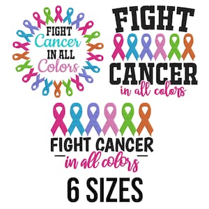May include: Fight Cancer in all colours embroidery design featuring a circle of pink, purple, blue, green, and orange ribbons. The design is available in 6 sizes.