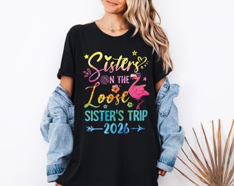 Camiseta de viaje de hermanas "Hermanas sueltas" 2026, camisetas a juego para hermanas, camiseta de fin de semana "Hermanas locas", camiseta de viaje de chicas, camiseta de vacaciones de verano
