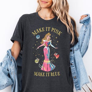 Disney Make It Pink Make It Blue Shirt, Princess Aurora Shirt, Sleeping Beauty Fairy Shirt, Merryweather Shirt, Disneyland Girls Trip Shirt
