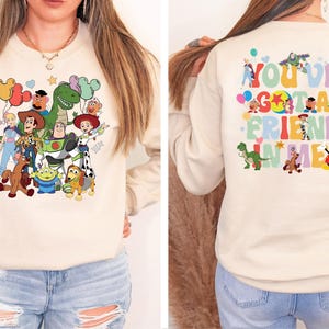 You've Got a Friend in Me Shirt, Pixar Toy Story T-Shirt, Woody and Friends Sweatshirt, Magical Kingdom Vacation Tee, Toy Story Land Shirt