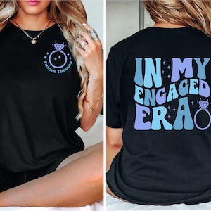 In My Engaged Era-shirt, aangepast verlovingsshirt, bruidsteamshirt, aangepast Future Mrs. T-shirt, shirt verloofde, shirt vrijgezellenfeest