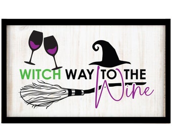 Witch Way to Wine Wood Sign 18.3"x11.75"