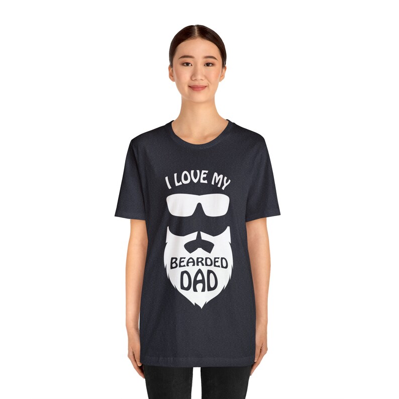 I Love My Bearded Dad Tee Shirt image 9