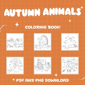 May include: An orange background features the text "AUTUMN ANIMALS COLORING BOOK!" with illustrations of autumn animals. The coloring book includes images of a hedgehog, bear, cat, and raccoon. The words "PDF AND PNG DOWNLOAD" are also present.