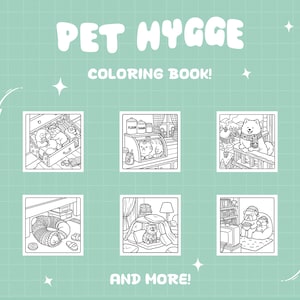 May include: A coloring book titled "PET HYGGE" with illustrations of pets in cozy settings. The cover features the title in large, white, bubble letters, and the words "COLORING BOOK!" below. The background is a light teal color.