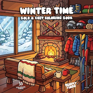 Może przedstawiać: Okładka kolorowanki zatytułowana Winter Time Bold & Cozy Coloring Book z rysunkową ilustracją wnętrza domku z bali z kominkiem, oknem z widokiem na zaśnieżony krajobraz, nartami, odzieżą zimową oraz ławką z kocem.