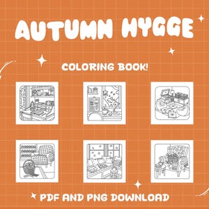 May include: An orange background with the words "AUTUMN HYGGE" and "COLORING BOOK!" in white. The image features six black and white illustrations of cosy autumn scenes, with the text "PDF AND PNG DOWNLOAD" at the bottom.
