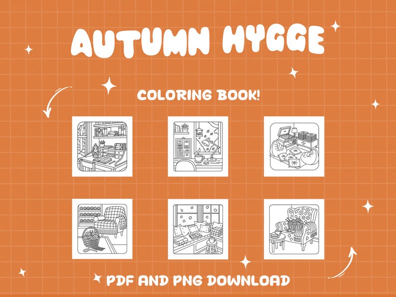 May include: An orange background with the words "AUTUMN HYGGE" and "COLORING BOOK!" in white. The image features six black and white illustrations of cosy autumn scenes, with the text "PDF AND PNG DOWNLOAD" at the bottom.