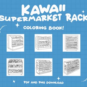 Puede incluir: Un fondo azul con el texto "KAWAII SUPERMARKET RACK COLORING BOOK!" y seis ilustraciones delineadas de estanter&iacute;as de supermercado. La parte inferior de la imagen dice "PDF AND PNG DOWNLOAD".