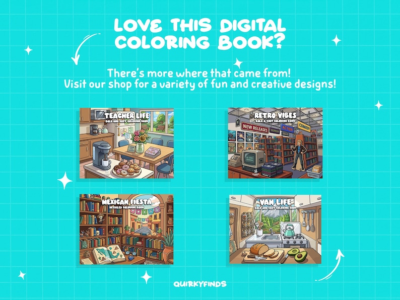 May include: A teal background with white stars and text that reads "LOVE THIS DIGITAL COLORING BOOK?" and "There's more where that came from! Visit our shop for a variety of fun and creative designs!" Four digital coloring book covers are shown.